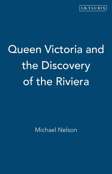 Couverture de Queen Victoria and the Discovery of the Riviera