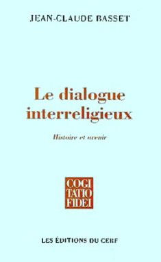 Le dialogue interreligieux : chance ou déchéance de la foi