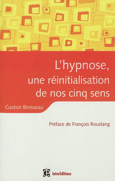 L'hypnose, une réinitialisation de nos cinq sens