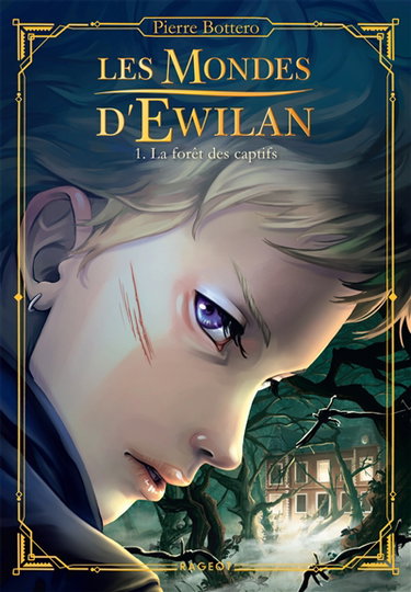 Les mondes d'Ewilan. Vol. 1. La forêt des captifs