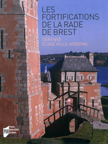 Couverture de Les fortifications de la rade de Brest : défense d'une ville-arsenal