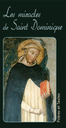 LES MIRACLES DE SAINT DOMINIQUE