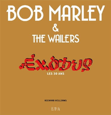Bob Marley & the Wailers : Exodus, les 30 ans