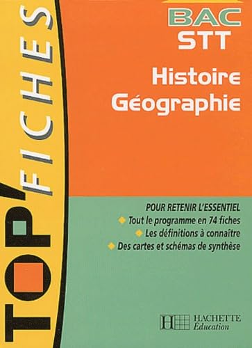 Top Fiches Bac : Histoire - Géographie, Terminale STT (Livre de l'élève)