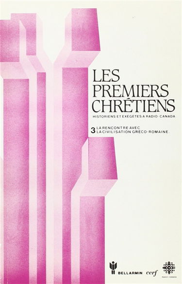 Les Premiers chrétiens. Vol. 3. La Rencontre avec la civilisation greco-romaine
