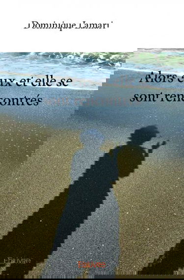 Alors eux et elle se sont rencontrés