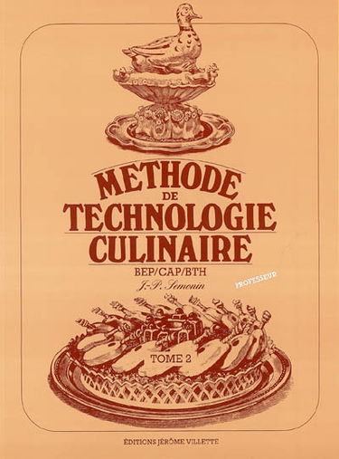 Méthode de technologie culinaire BEP, CAP, BTH. Vol. 2. Version destinée au professeur