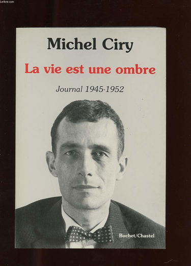 La Vie est une ombre : journal (1945-1952)