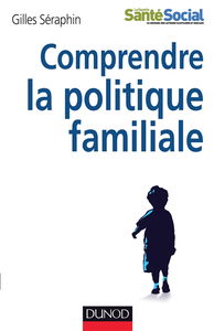 Comprendre la politique familiale