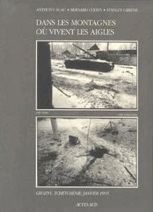 Dans les montagnes où vivent les aigles : Grozny, Tchétchénie, janvier 1995
