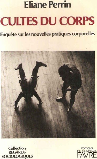 Cultes du corps : enquêtes sur les nouvelles pratiques corporelles