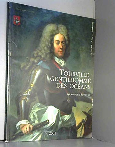 Tourville, gentilhomme des océans : Exposition, Saint-Lô, Archives départementales de la Manche, du 28 mai au 15 septembre 2001