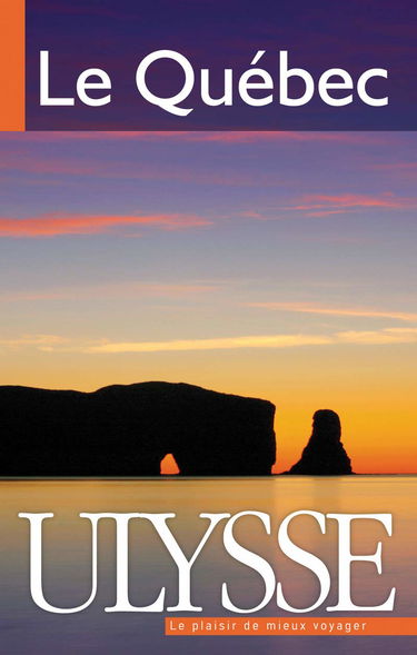 Guide Ulysse : Le Québec