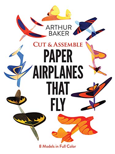 Cut and Assemble Paper Airplanes That Fly: 8 Models in Full Color