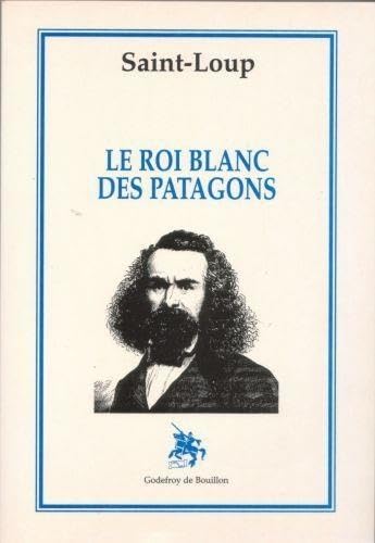Le roi blanc des Patagons