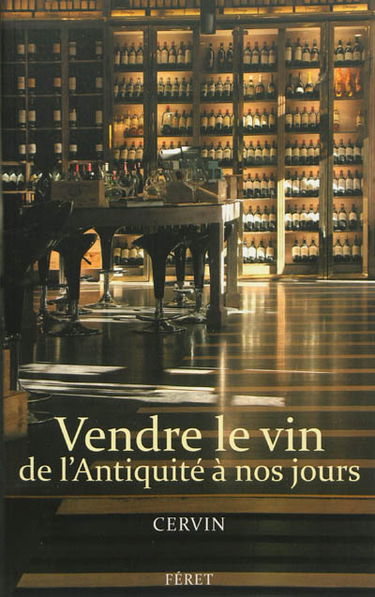 Vendre le vin, de l'Antiquité à nos jours