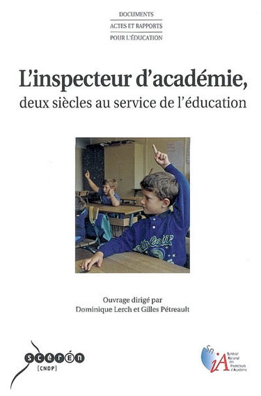 Couverture de L'inspecteur d'académie, deux siècles au service de l'éducation