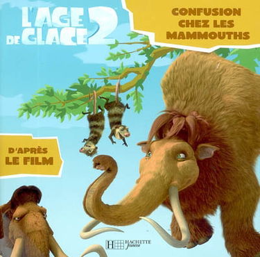 L'âge de glace 2 : confusion chez les mammouths : d'après le film