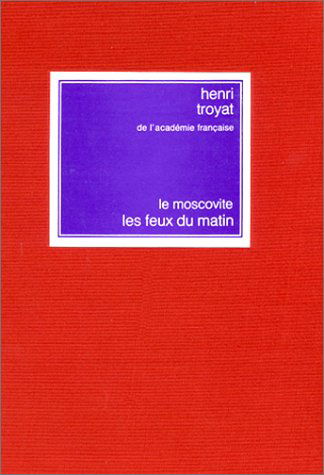 Le Moscovite. Vol. 3. Les Feux du matin