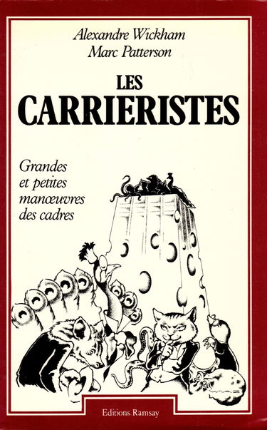 Les Carrièristes : Les Grandes Manoeuvres des cadres