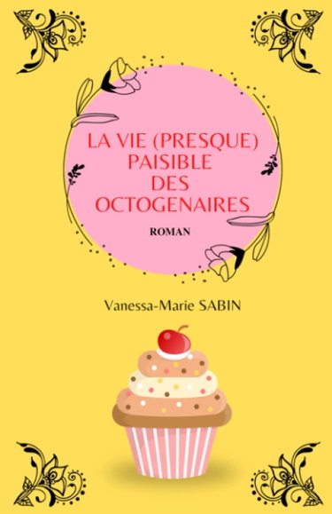 Couverture de La vie (presque) paisible des octogénaires