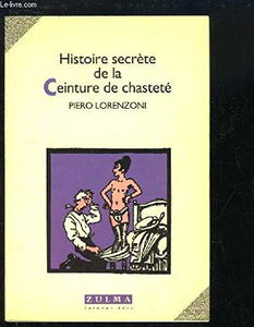 Histoire secrète de la ceinture de chasteté