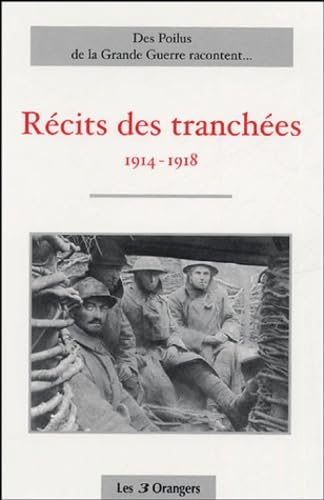 Récits des tranchées : des Poilus racontent...