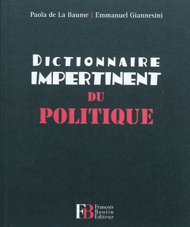 Dictionnaire impertinent du politique