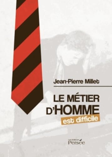 Le métier d'homme est difficile