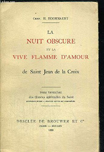 LA NUIT OBSCURE ET LA VIVE FLAMME D AMOUR DE SAINT JEAN DE CROIX