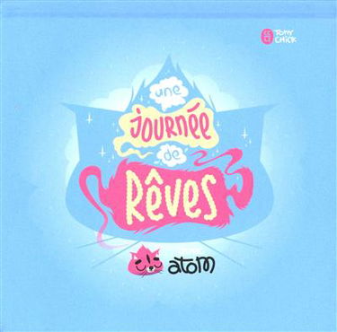 Une journée de rêves : avec Atom : pour Kiki