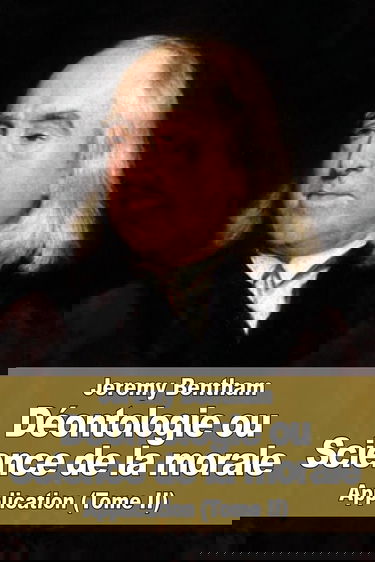 Déontologie ou Science de la morale: Application (Tome II)