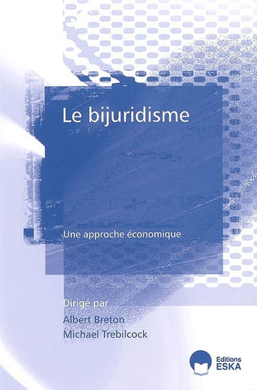 Le bijuridisme : une approche économique