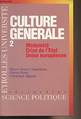 Couverture de Culture générale. Vol. 2. Modernité, crise de l'Etat, union européenne