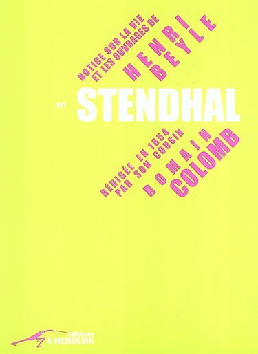 Notice sur la vie et les ouvrages de Henri Beyle dit Stendhal : rédigée en 1854