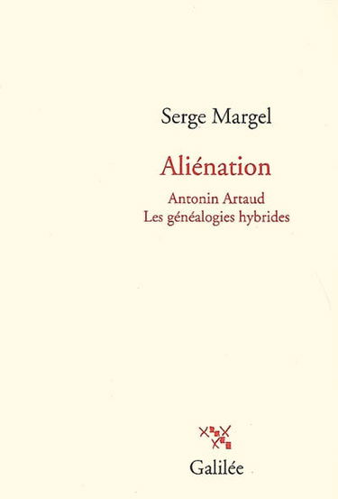 Aliénation : Antonin Artaud, les généalogies hybrides