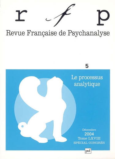 Revue française de psychanalyse, n° 5 (2004). Le processus analytique