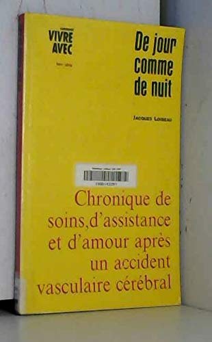 Couverture de De jour comme de nuit : chronique de soins, d'assistance et d'amour après un accident vasculaire cérébral