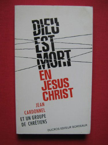 Dieu est mort en Jésus Christ