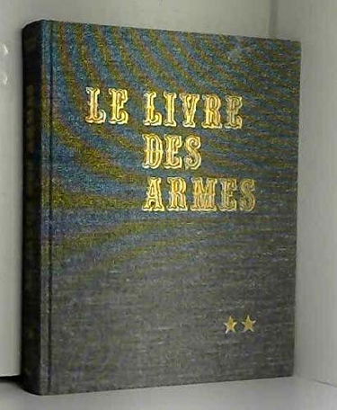 Le livre des armes, carabines et fusils de chasse