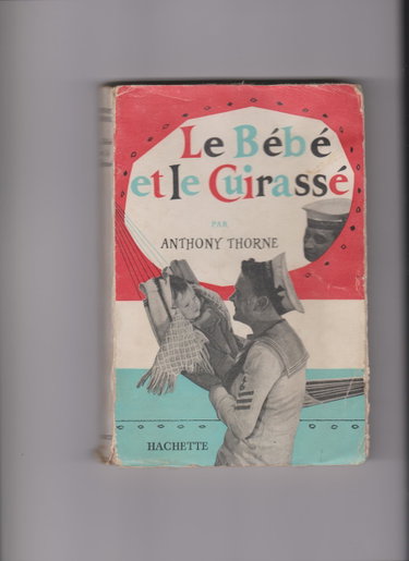 Couverture de Anthony Thorne. Le Bébé et le cuirassé. eThe Baby and the battleshipe. Traduction de Jean Rosenthal