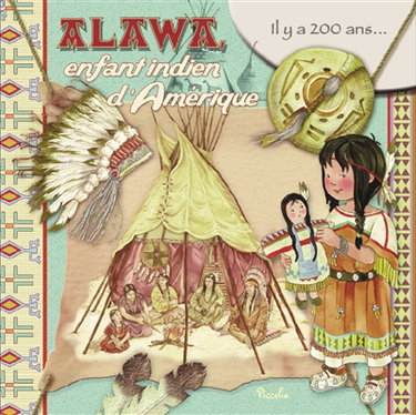 Alawa, enfant indien d'Amérique : il y a 200 ans...