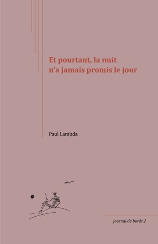 Et pourtant, la nuit n'a jamais promis le jour