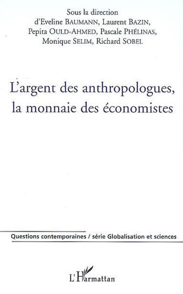 L'argent des anthropologues, la monnaie des économistes