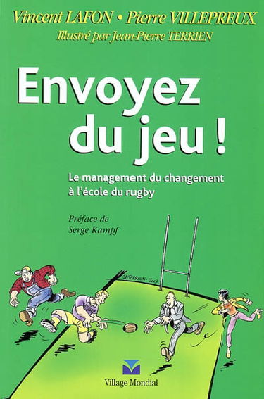 Envoyez du jeu ! : le management du changement à l'école du rugby