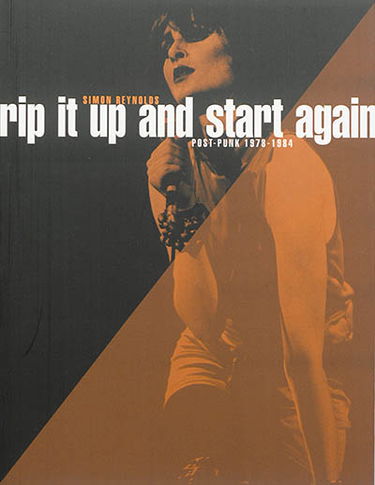 Rip it up and start again : postpunk 1978-1984