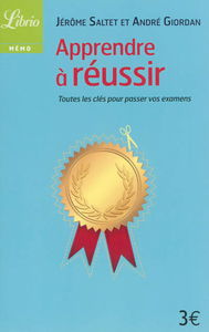 Apprendre à réussir : toutes les clés pour passer vos examens