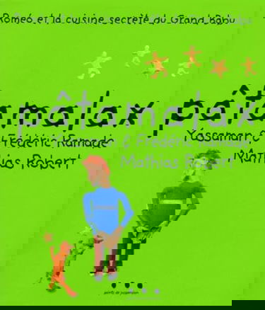 Roméo et la cuisine secrète du Grand Babu. Vol. 3. Pâtamalax