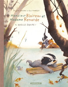 Monsieur Blaireau et Madame Renarde. Vol. 3. Quelle équipe !