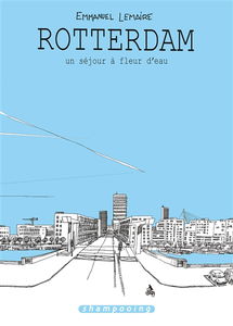 Rotterdam : un séjour à fleur d'eau